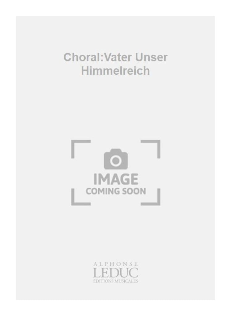 Choral:Vater Unser Himmelreich